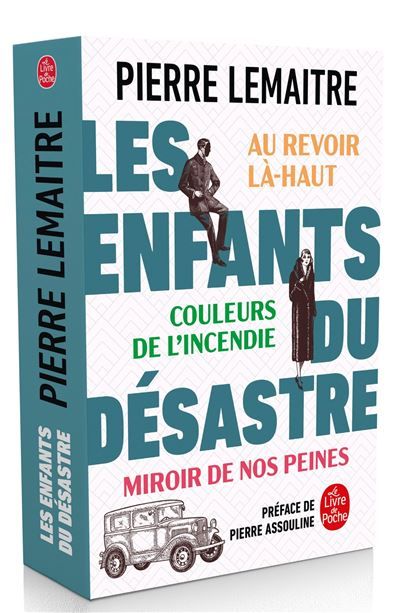 Les Enfants du désastre Au revoir là-haut - Couleurs de l'incendie - Miroirs de nos peines