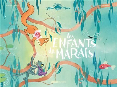 Les enfants du marais les fables de l'arbre-monde