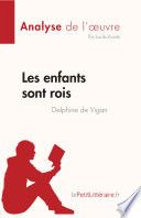 Les enfants sont rois de Delphine de Vigan (Analyse de l'œuvre)