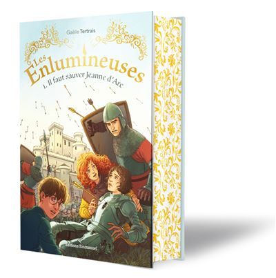 Les Enlumineuses 1. 1.Il faut sauver Jeanne d'Arc