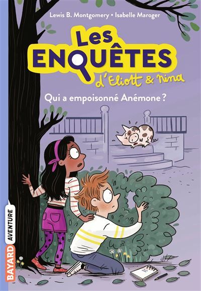 Les enquêtes d'Eliott et Nina, Tome 02 Qui a empoisonné Anémone ?