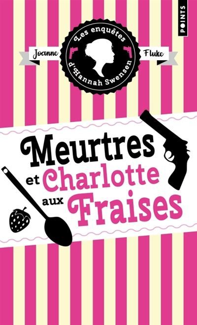 Les Enquêtes d'Hannah Swensen - Tome 2 Meurtres et charlotte aux fraises