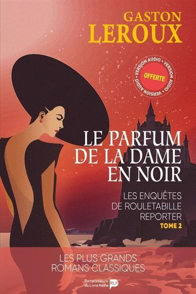 Les enquêtes de Rouletabille reporter. Vol. 2. Le parfum de la dame en noir Les aventures de joseph Rouletabille reporter
