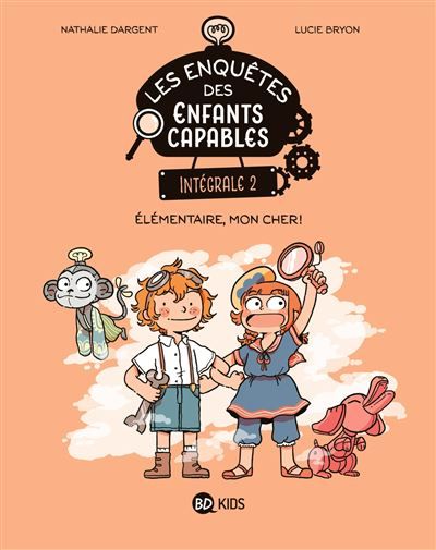 Les enquêtes des enfants capables intégrale, Tome 02 Élémentaire, mon cher !