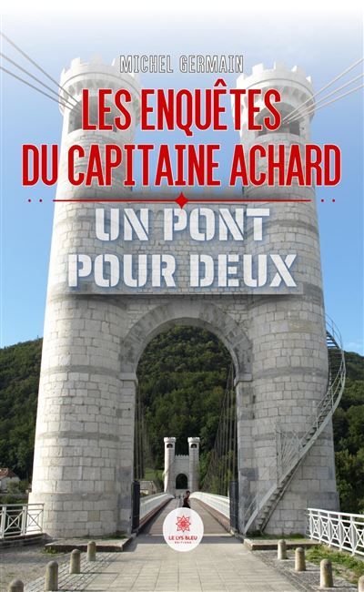 Les enquêtes du capitaine Achard Un pont pour deux