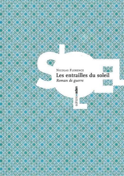 Les Entrailles du soleil Roman de Guerre