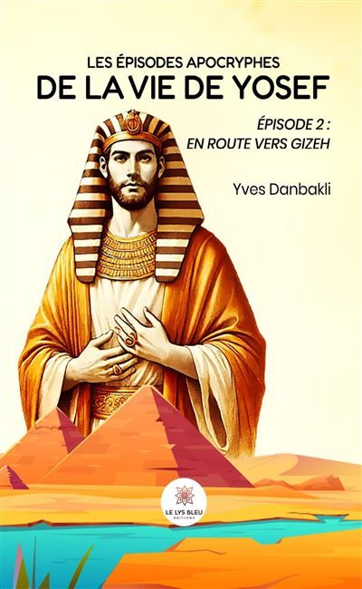 Les épisodes apocryphes de la vie de Yosef Épisode 2 : en route vers Gizeh