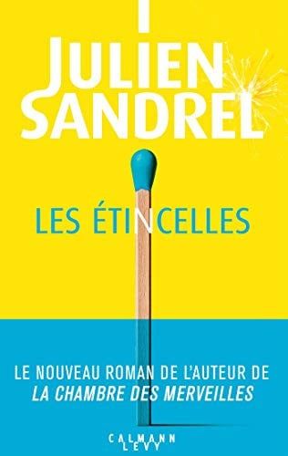 Couverture de Les étincelles roman par Julien Sandrel