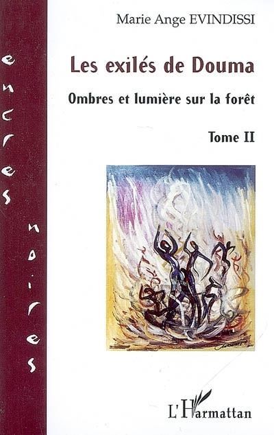 Les exilés de Douma Ombres et lumière sur la forêt - Tome II