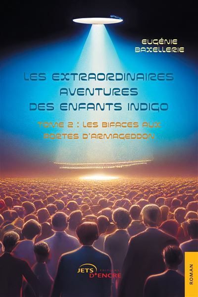 Les extraordinaires aventures des enfants indigo (t,2) Tome 2 : Les Bifaces aux portes d'Armageddon