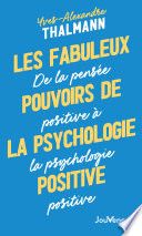 Les fabuleux pouvoirs de la psychologie positive
