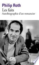 Couverture de Les faits. Autobiographie d'un romancier par Philip Roth