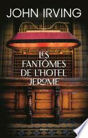 Couverture de Les Fantômes de l'Hotel Jerome par John Irving