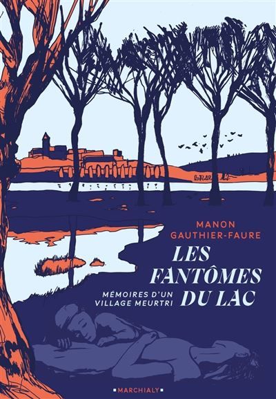 Les Fantômes du lac Mémoires d'un village meurtri