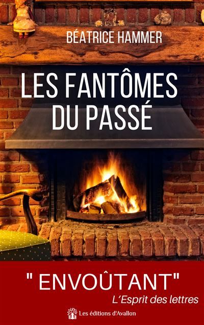 Les fantômes du passé "un roman addictif, à découvrir absolument !" Catherine Dufau