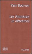 Les fantômes te détestent