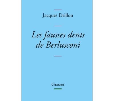 Les fausses dents de Berlusconi Collection Bleue