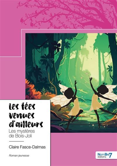 Les fées venues d'ailleurs Les mystères de Bois-Joli