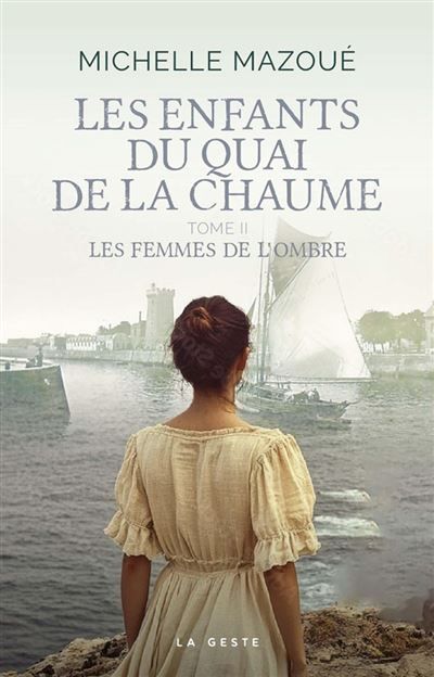 Les femmes de l’ombre Les enfants du quai de La Chaume, T2