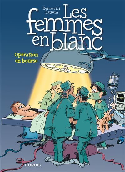 Les femmes en blanc - Tome 26 - Opération en bourse