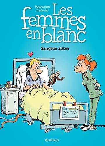 Les Femmes en Blanc – tome 33 - Sangsue alitée (French Edition)