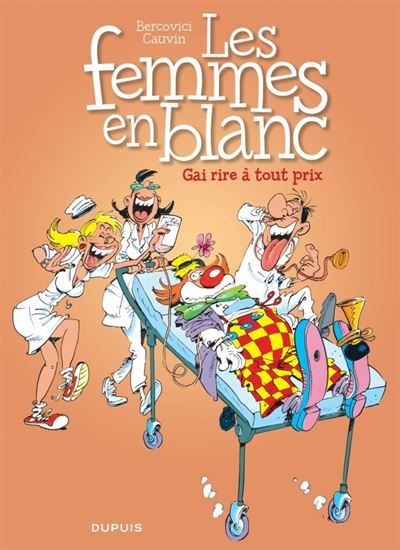 Les femmes en blanc - Tome 6 - Gai rire à tout prix