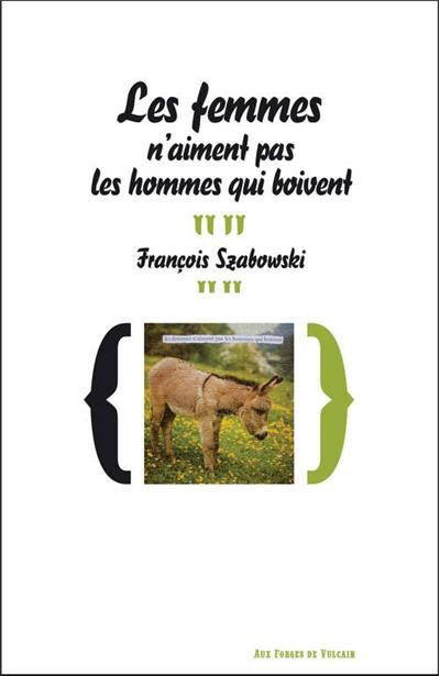 Les femmes n'aiment pas les hommes qui boivent Le journal d'un copiste