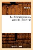 Couverture de Les Femmes Savantes, Comedie, par Molière Molière