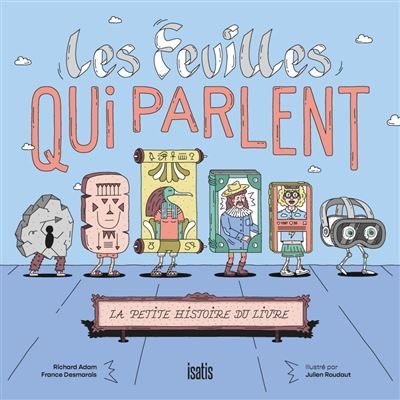 Les feuilles qui parlent - La petite histoire du livre - Julien Roudaut