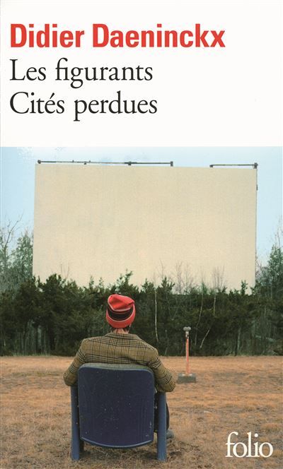 Les figurants - Cités perdues Suivi de Cités perdues