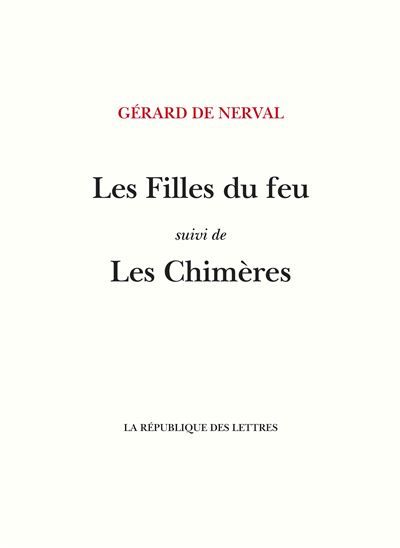 Les Filles du Feu Suivi de: Les Chimères
