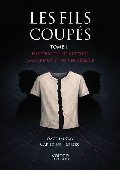 Les Fils coupés TOME 1 : Histoire d'une rupture amoureuse et de vengeance