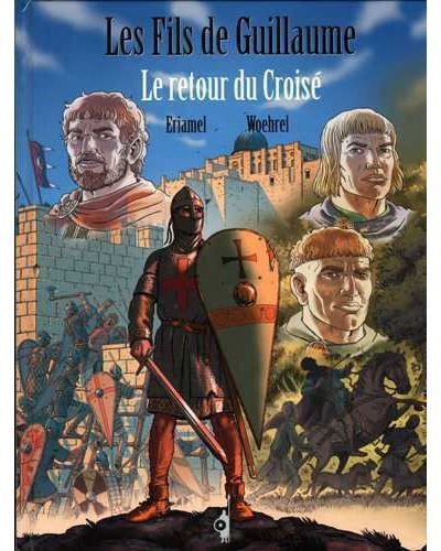 Les fils de Guillaume T02 Le retour du croisé
