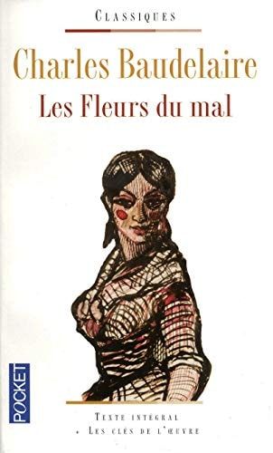 Les fleurs du mal Suivies de Petits poèmes en prose, Curiosités esthériques, L'art romantique, Journaux intimes, La fanfarlo (extraits)