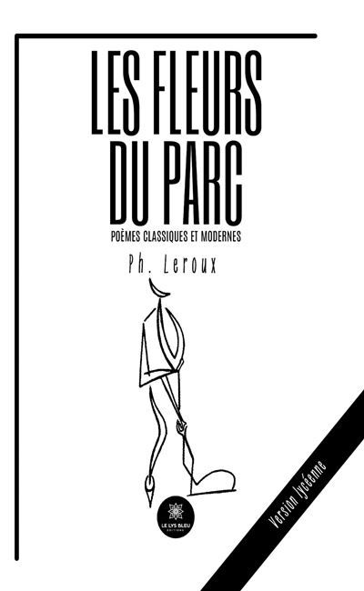 Les fleurs du parc Poèmes classiques et modernes