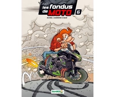 Les Fondus de moto - tome 06