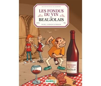 Les Fondus du vin : Beaujolais - Alexandre Amouriq