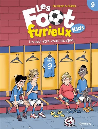 Les Foot furieux kids T09 Un seul être vous manque ...