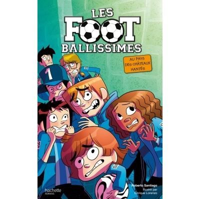 Les Footballissimes - Tome 6 - Au pays des châteaux hantés