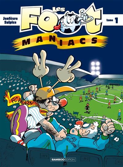 Les Footmaniacs - tome 01 - Sylvain Fréon