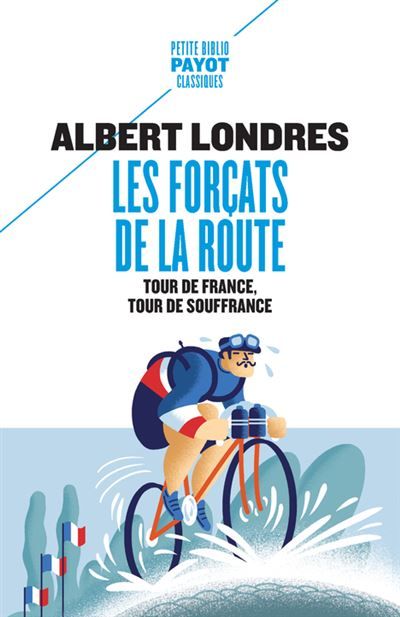 Les forçats de la route Tour de France, tour de souffrance