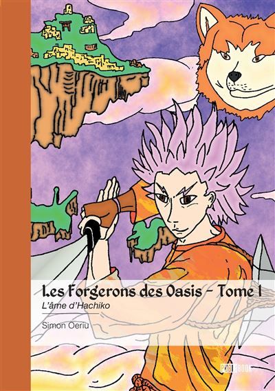 Les Forgerons des Oasis - Tome 1 L'âme d'Hachiko
