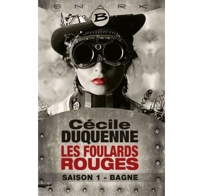 Les Foulards rouges, T1 : Bagne - Les Foulards rouges - Saison 1
