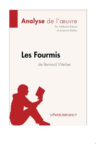 Les Fourmis de Bernard Werber (Analyse de l'oeuvre) Analyse complète et résumé détaillé de l'oeuvre