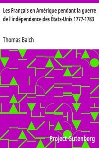 Les Français en Amérique pendant la guerre de l'indépendance des États-Unis 1777-1783