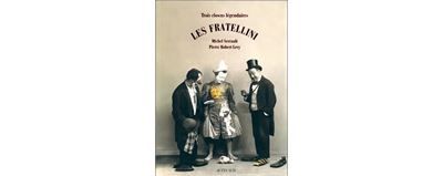 Les Fratellini, Trois clowns légendaires
