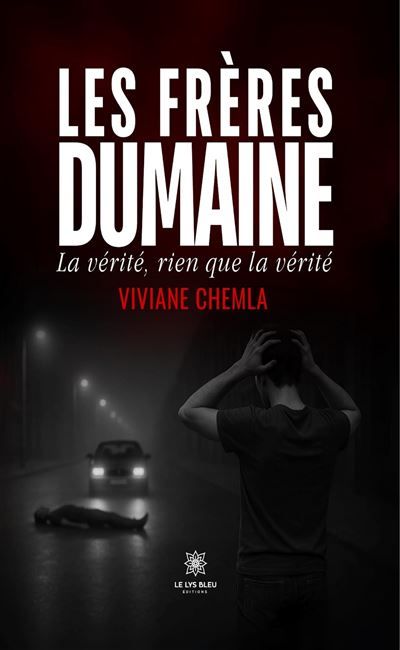 Les frères Dumaine La vérité, rien que la vérité