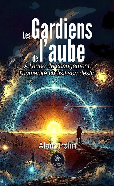 Les Gardiens de l'aube À l'aube du changement,L'humanité choisit son destin