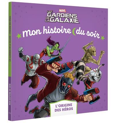 Les Gardiens de la Galaxie - Mon histoire du soir - Les Origines - MARVEL