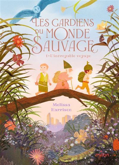 Les Gardiens du monde sauvage, Tome 01 Les Gardiens du monde sauvage, t1 : L'incroyable voyage